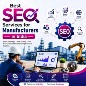 Best SEO Services for Manufacturers in India helping industrial businesses improve rankings, generate quality leads, and increase online visibility.