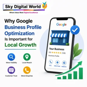 Google Business Profile Optimization for Local Business Growth – Sky Digital World