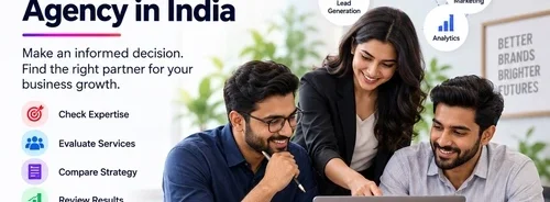 Digital Marketing Agency India guide for choosing the right agency based on expertise, services, strategy, pricing and transparency